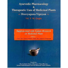 Ayurvedic Parmacology & Therapeutic Use of Medicinal Plants Dravyaguna Vignyan]